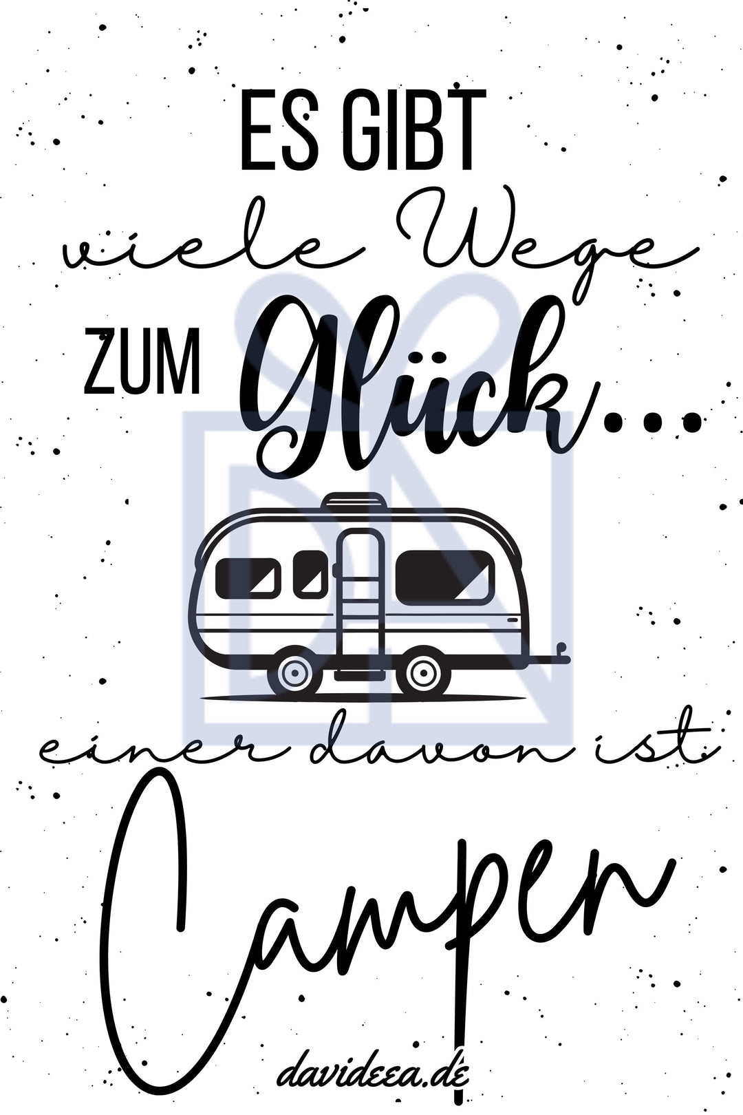 Es gibt viele Wege zum Glück, einer davon ist Camping Etikett Davideea