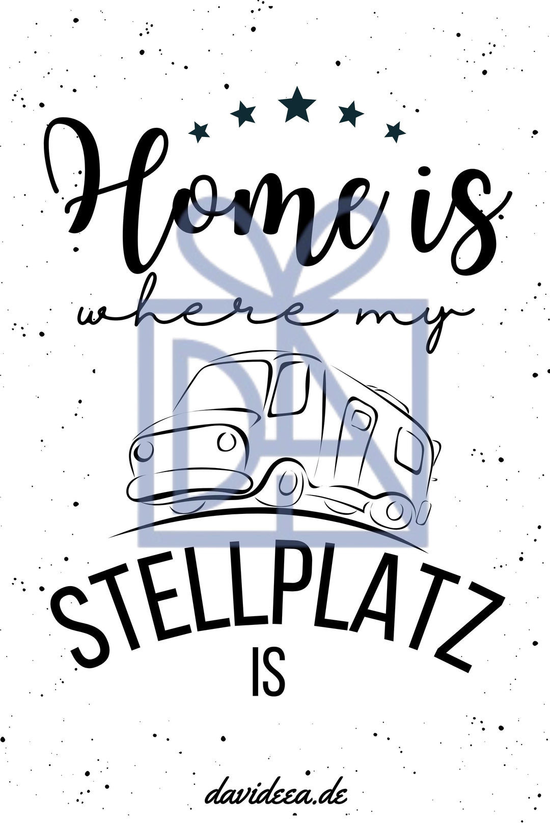 Home is, where my Stellplatz is Etikett Davideea