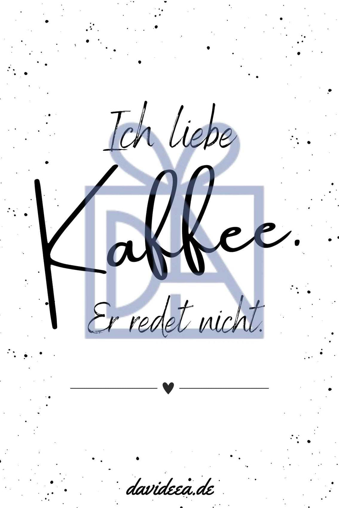 Ich liebe Kaffee. Er redet nicht. Etikett Davideea