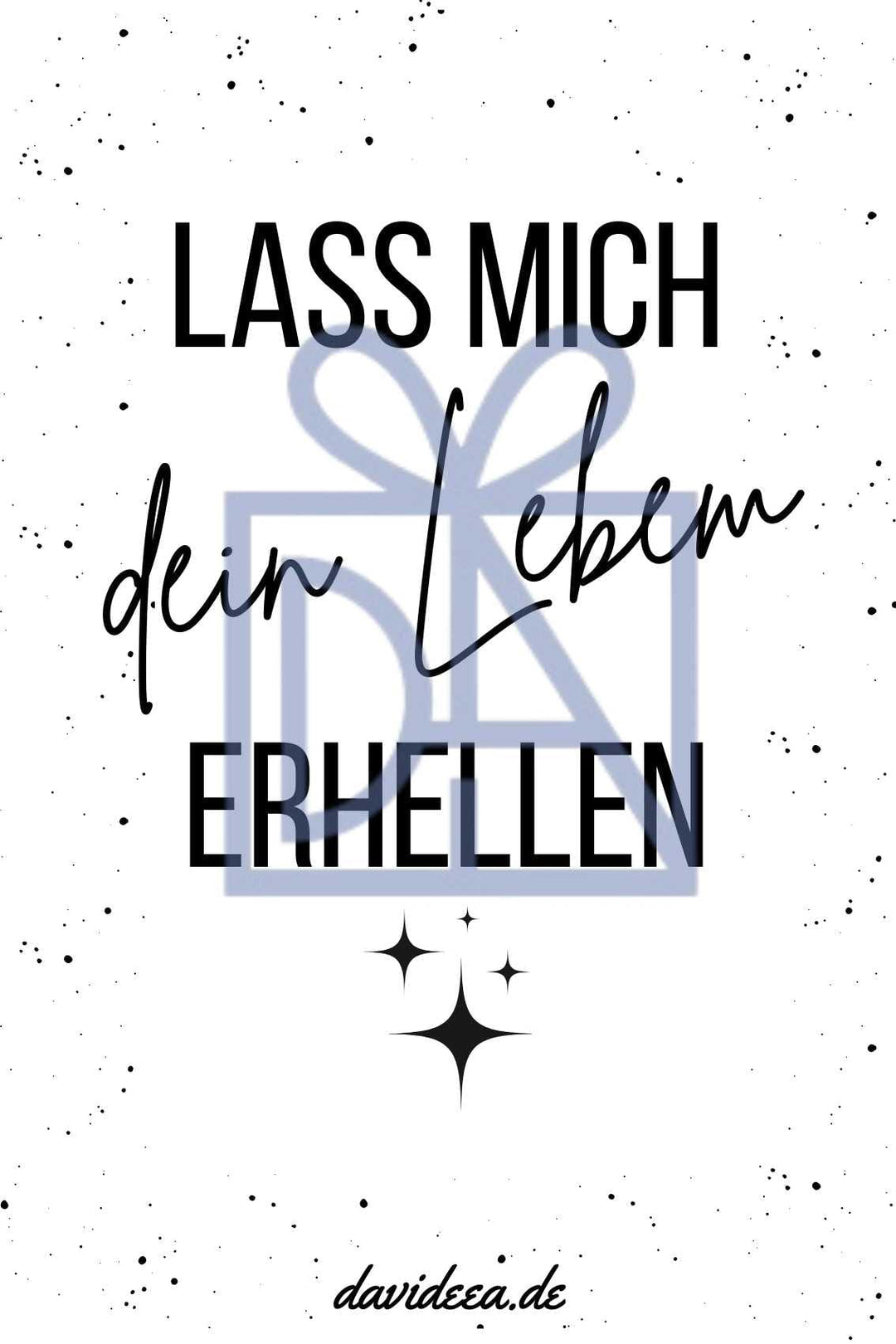 Lass mich dein Leben erhellen Etikett Davideea