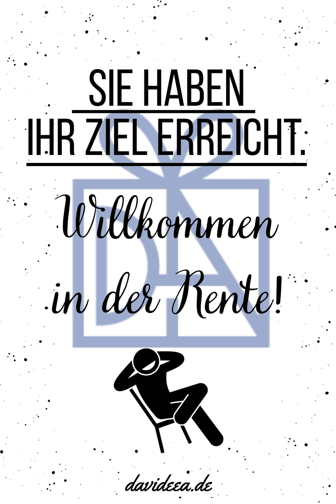 Sie haben ihr Ziel erreicht - Willkommen in der Rente Etikett Davideea