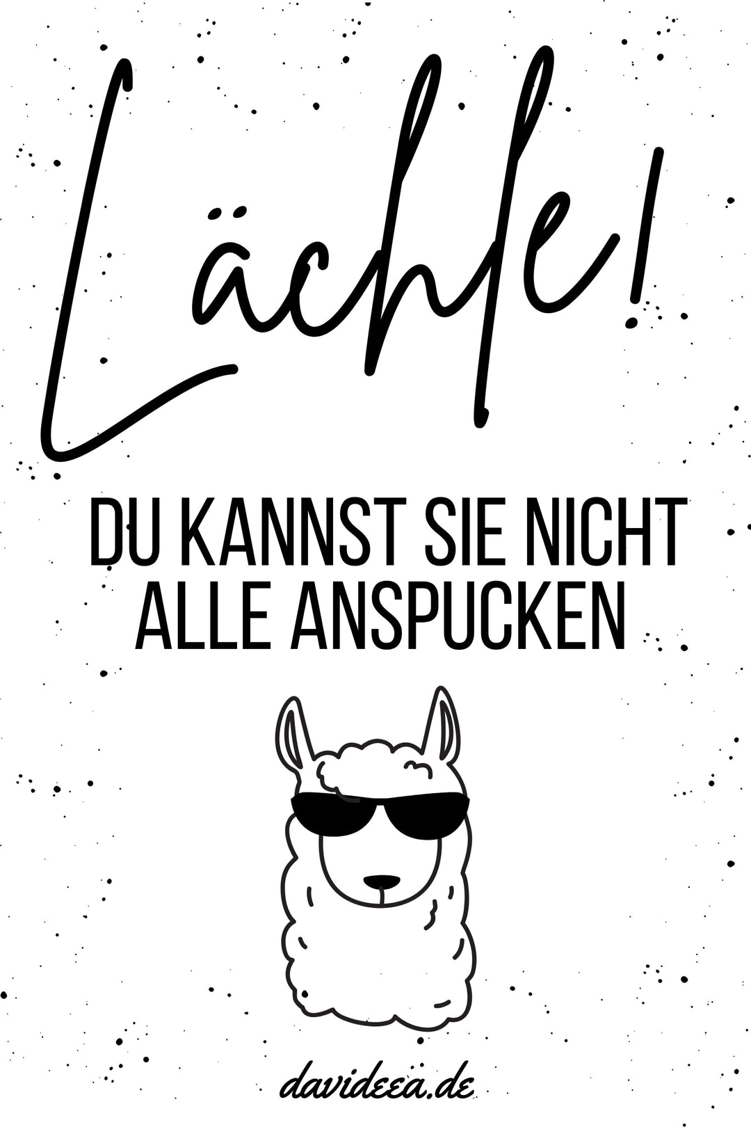 Lächle! Du kannst sie nicht alle anspucken! (5er Set)