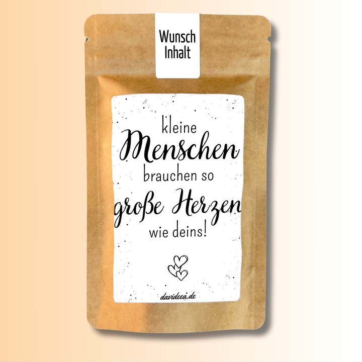 kleine Menschen brauchen so große Herzen wie deins!