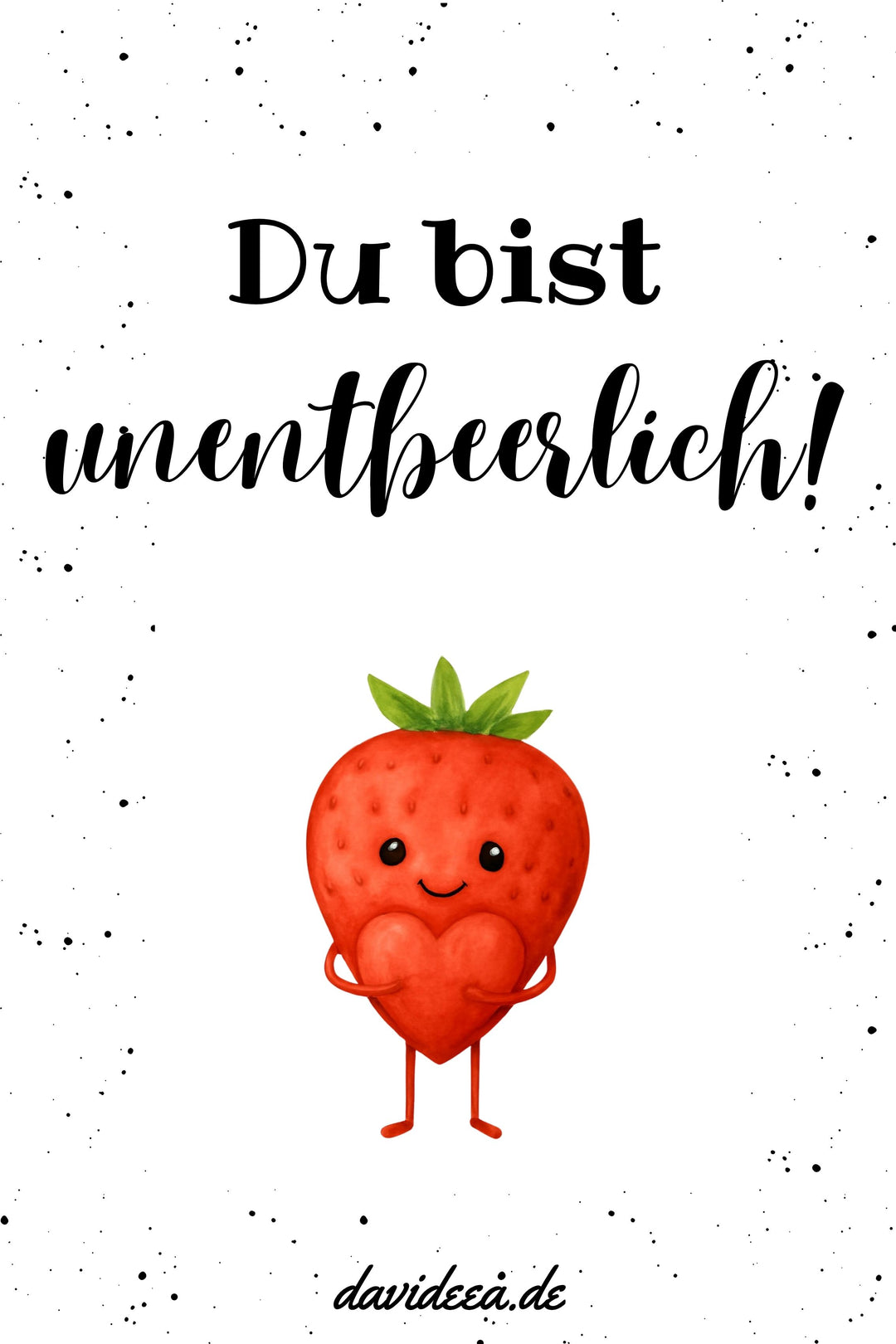 Du bist unentbeerlich (5er Set)