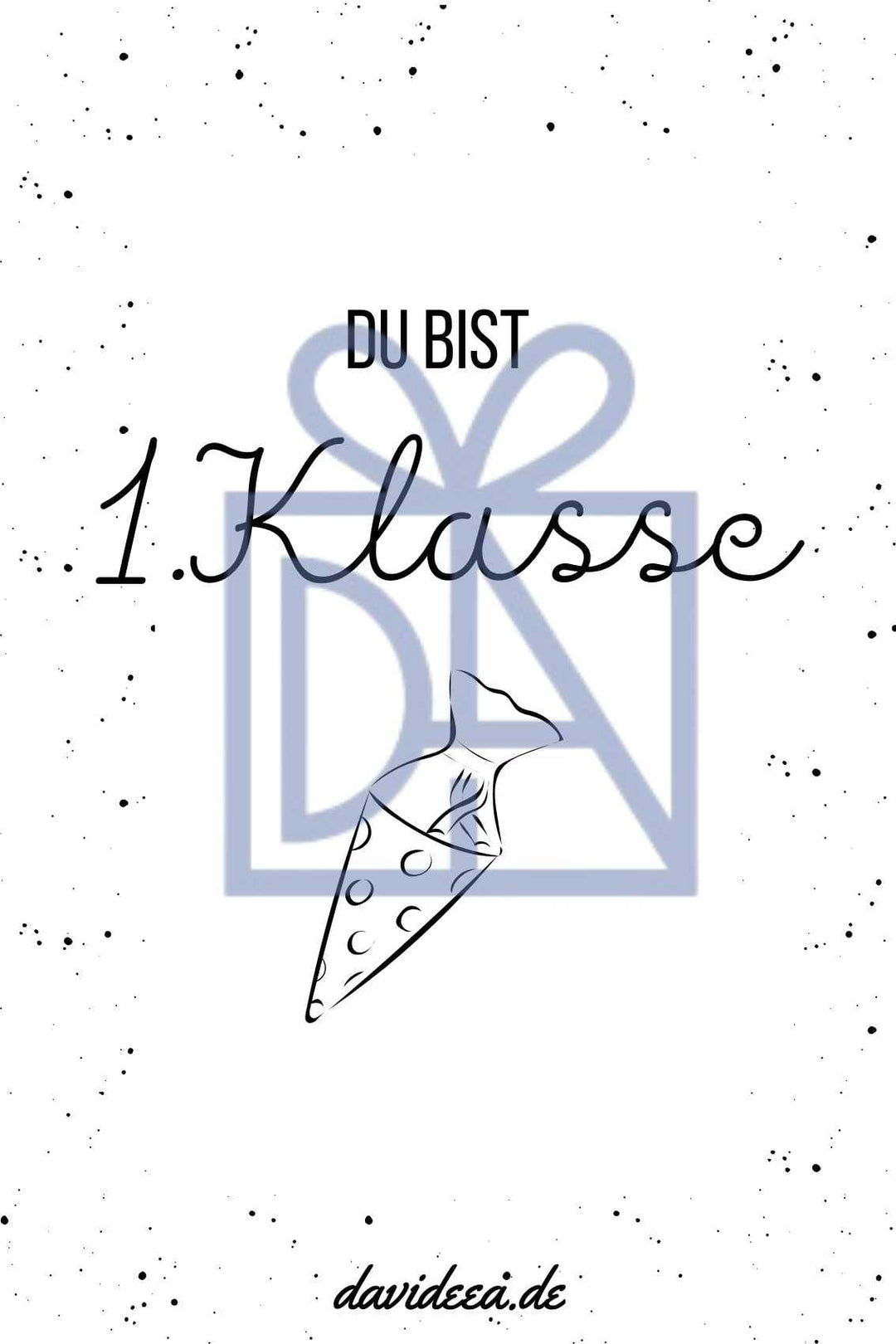 Du bist 1. Klasse Etikett Davideea 