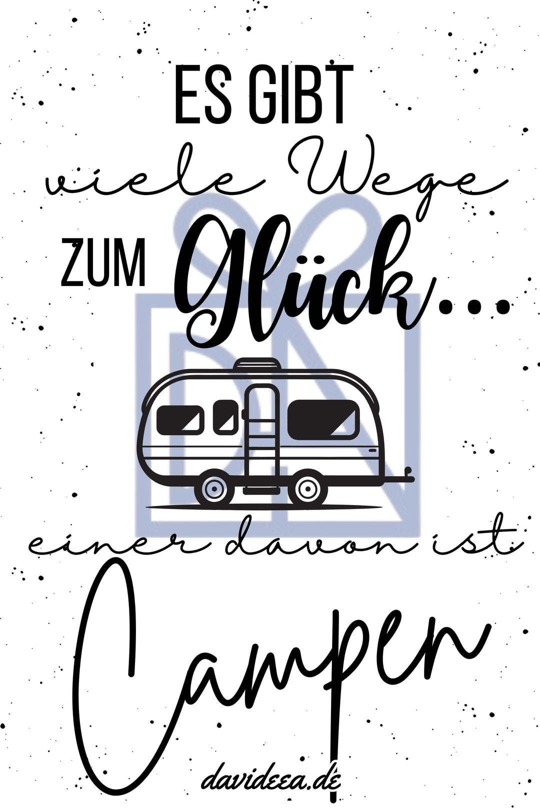 Es gibt viele Wege zum Glück, einer davon ist Camping Etikett Davideea 