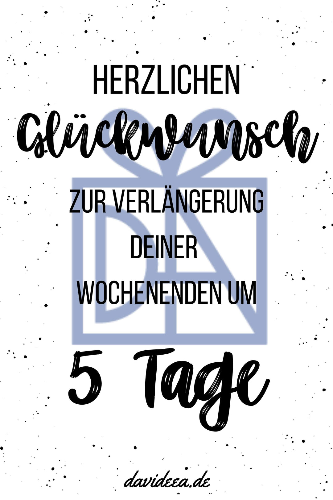 Herzlichen Glückwunsch zur Verlängerung deiner Wochenenden um 5 Tage - Rente Etikett Davideea