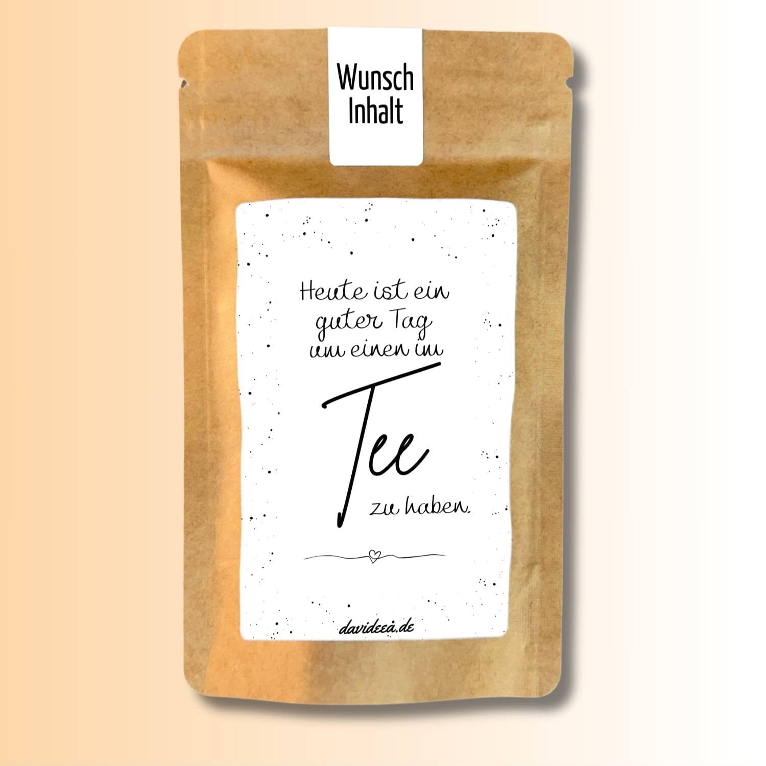 Heute ist ein guter Tag um einen im Tee zu haben. Tütchen Mein Shop 