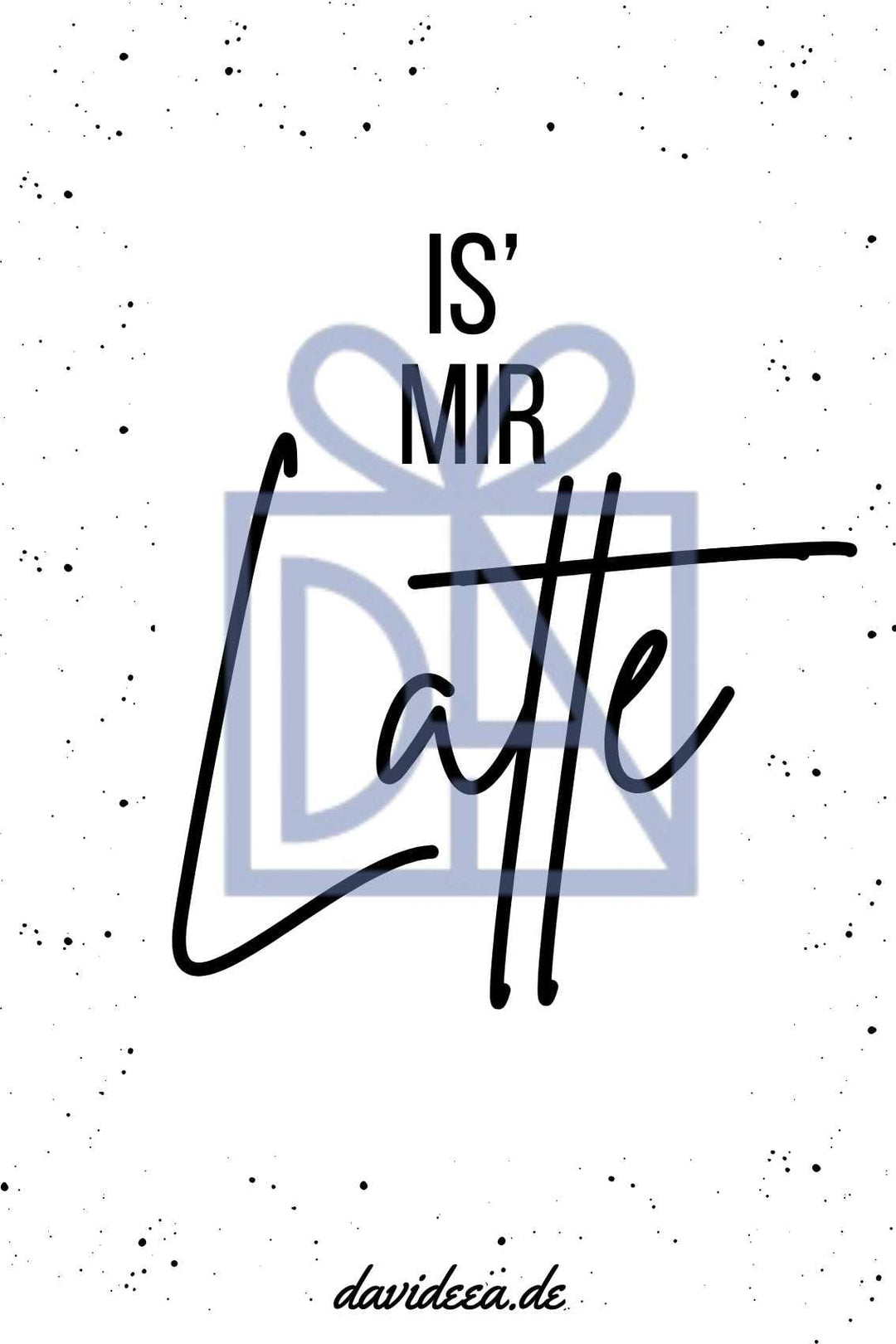 Is mir Latte Etikett Davideea 