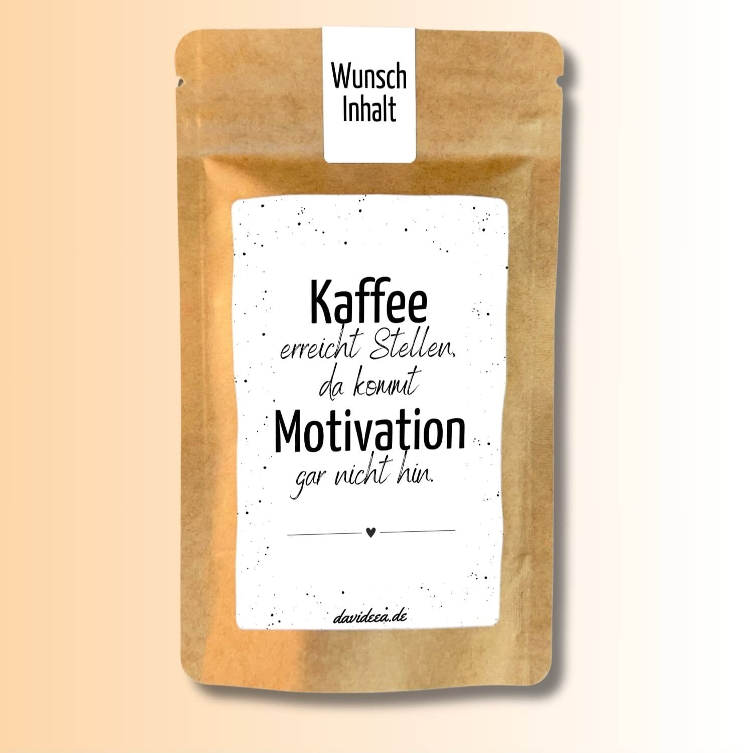 Kaffee erreicht Stellen, da kommt Motivation gar nicht hin. Tütchen Mein Shop 