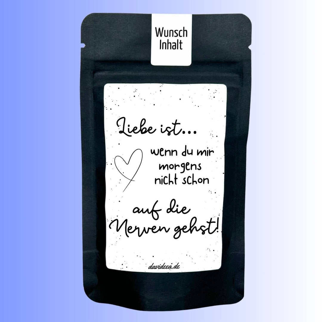 Liebe ist, wenn du mir nicht schon morgens auf die Nerven gehst Tütchen Mein Shop 
