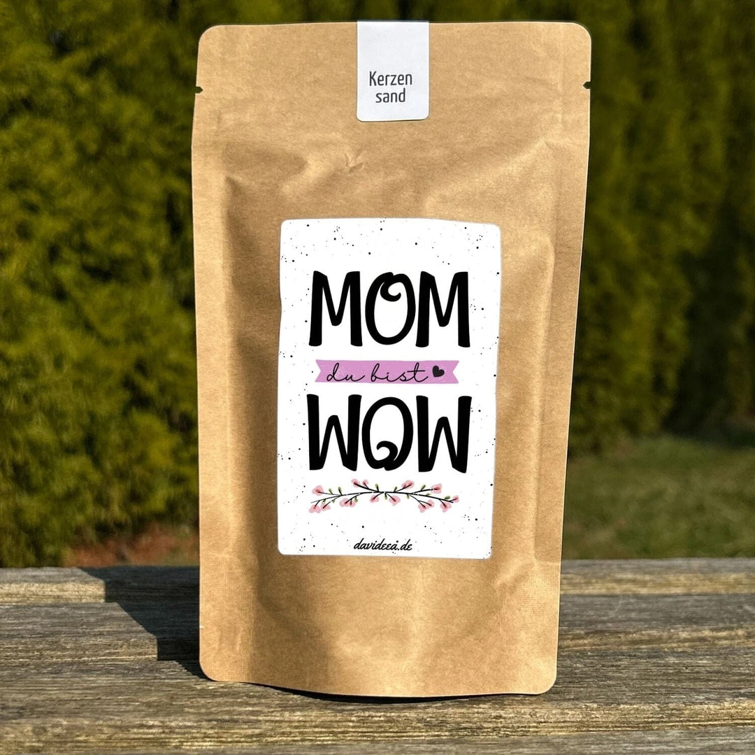 MOM du bist WOW Kerzensand Davideea 