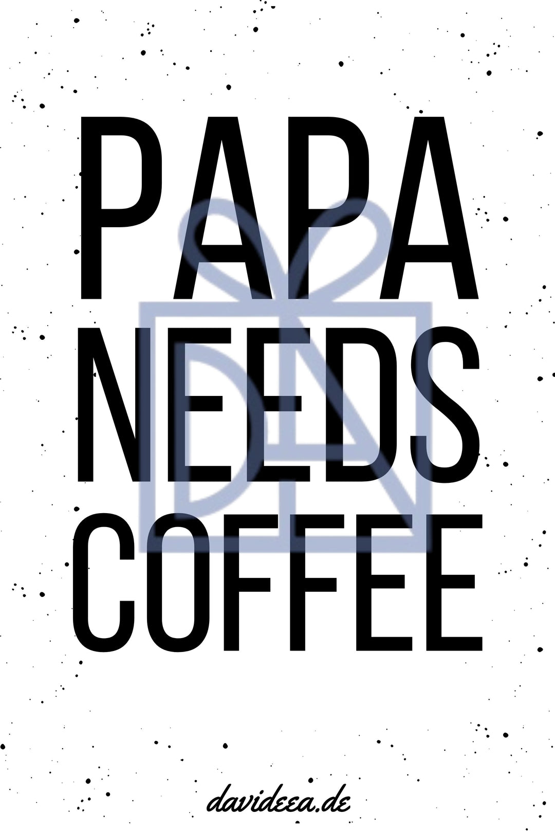 PAPA NEEDS COFFEE Etikett Davideea