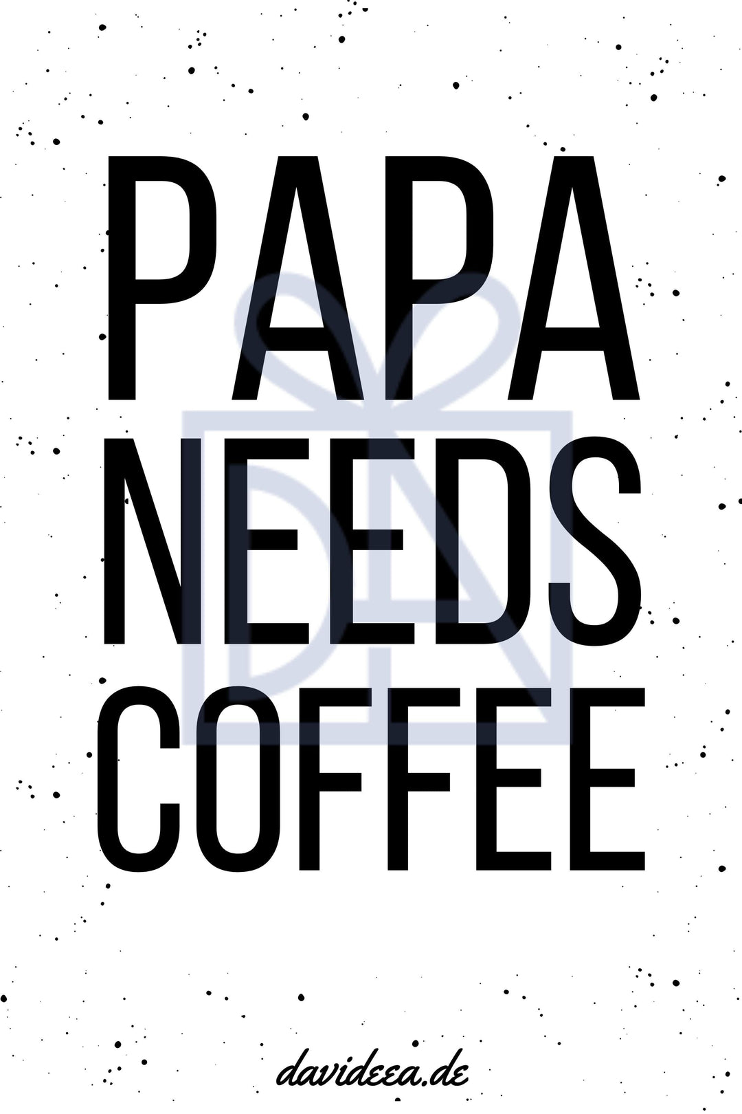 PAPA NEEDS COFFEE Etikett Davideea