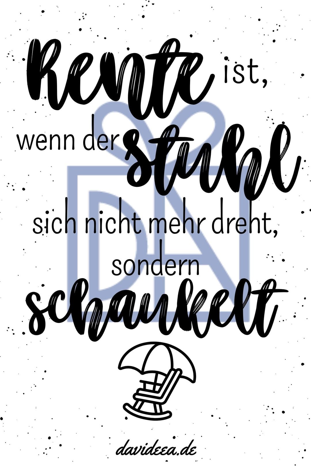 Rente ist, wenn der Stuhl sich nicht mehr dreht, sondern schaukelt Etikett Davideea 