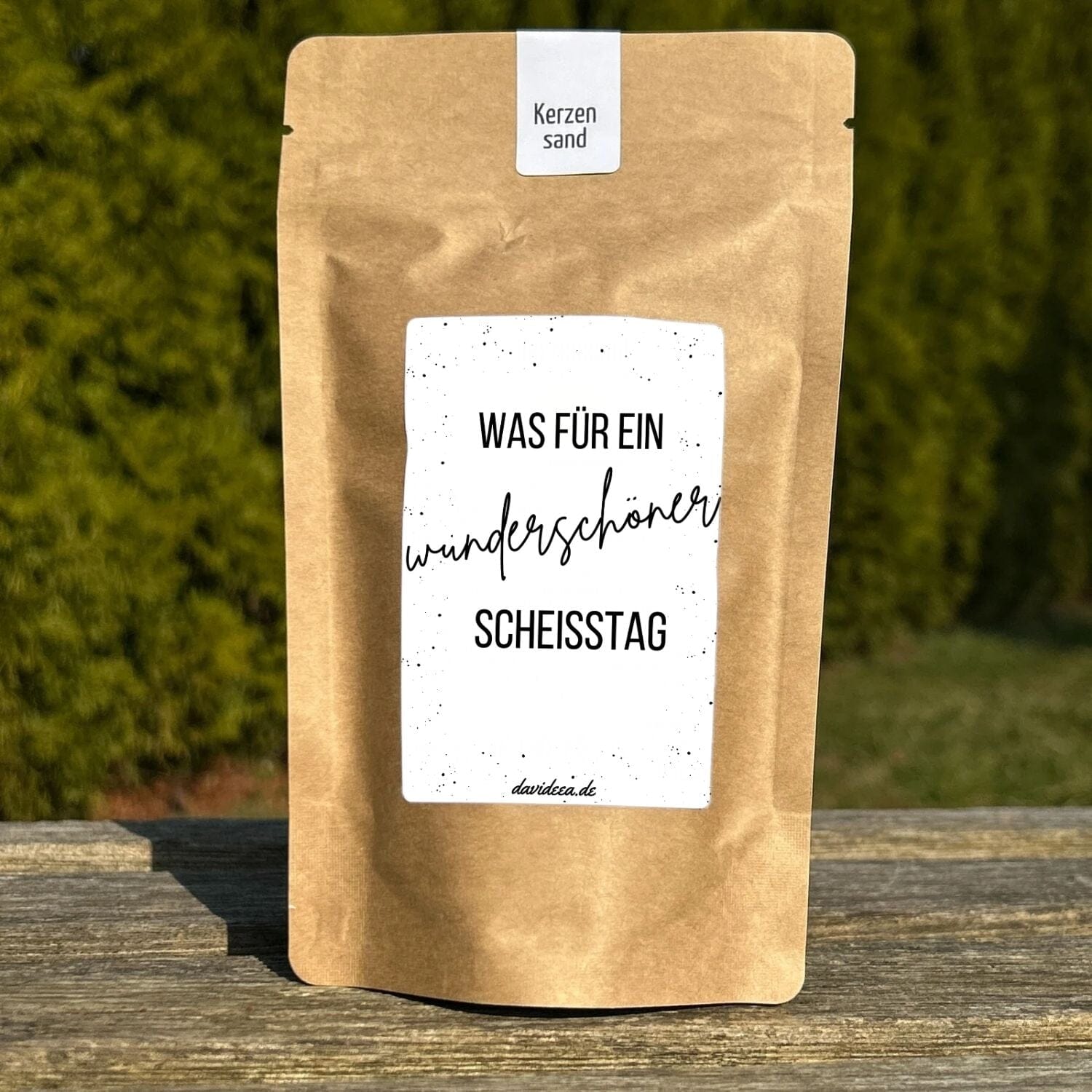 Was für ein wunderschöner Scheisstag Kerzensand Davideea 