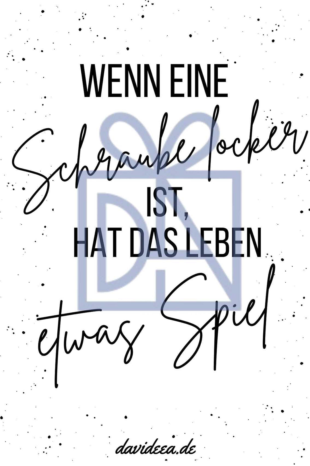 Wenn eine Schraube locker ist, hat das leben etwas Spiel Etikett Davideea 