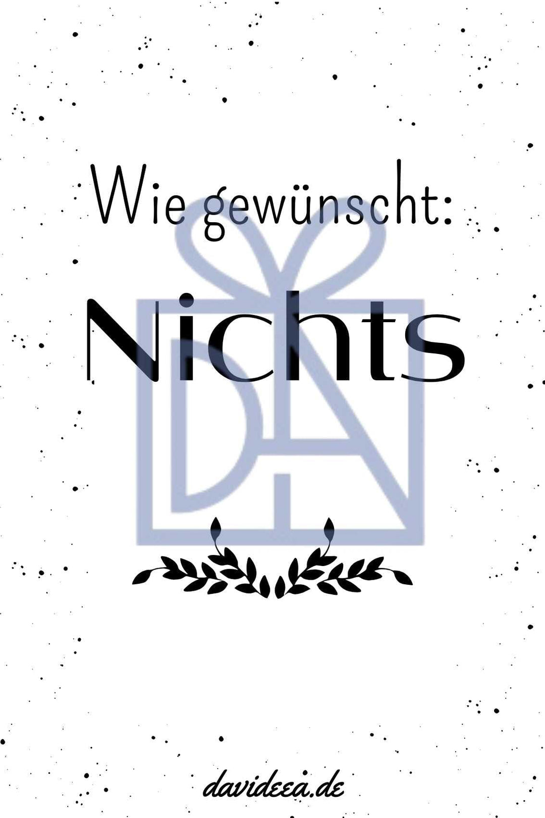 Wie gewünscht: Nichts Etikett Davideea